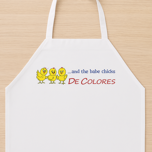 "...And the Babe Chicks" De Colores Kitchen Apron