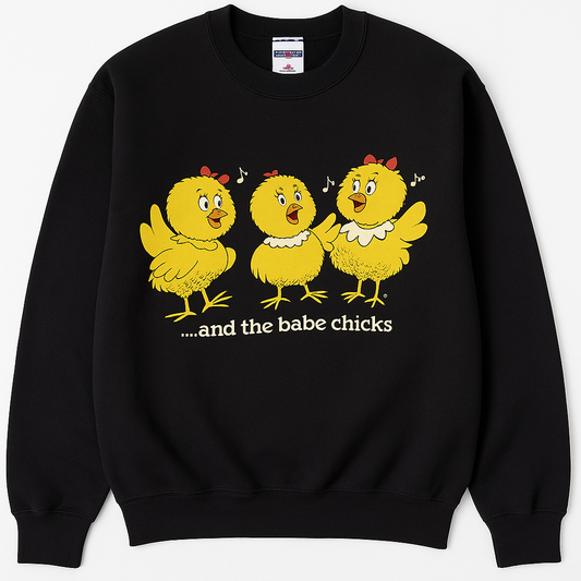 Babe Chick Sweatshirt