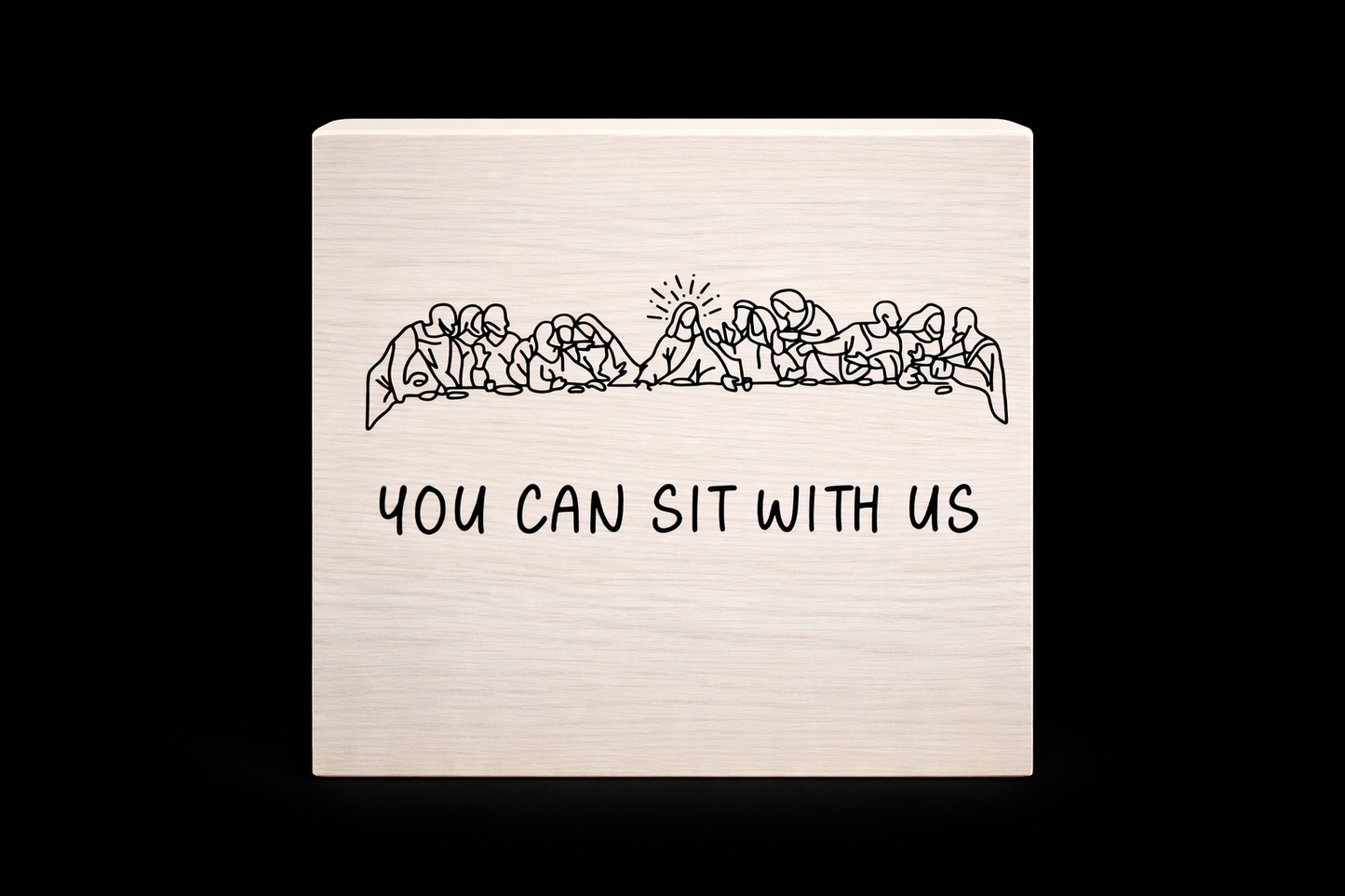 You Can Sit With Us – Last Supper Inspired Wooden Sign