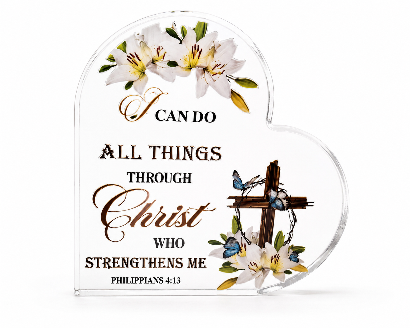 Philippians 4:13 Acrylic Heart Plaque – I Can Do All Things Through Christ