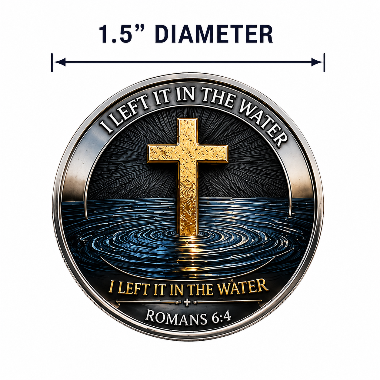 I Left It In The Water Coin | Romans 6:4 Baptism Gift