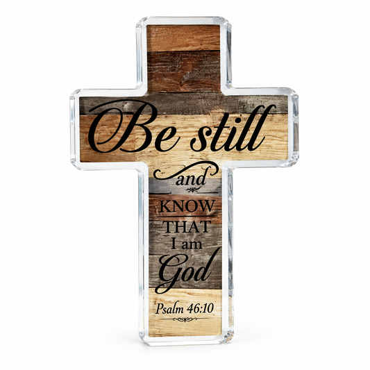 Be Still and Know Acrylic Cross | Psalm 46:10 Christian Décor